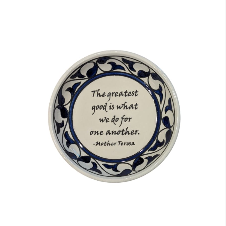 “Greatest good” Mother Teresa - Ceramic Dish